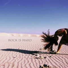 Rock is Hard